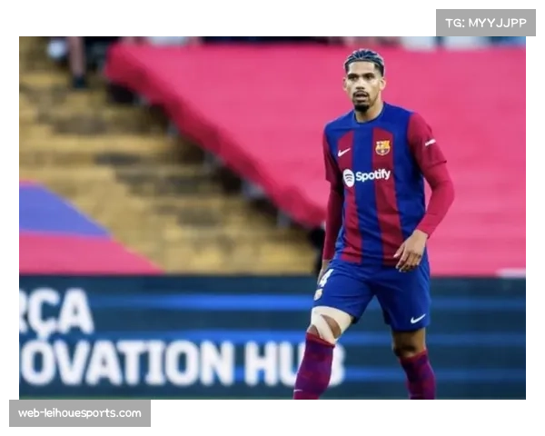 托尼爆料阿劳霍赛前放话要破门最终兑现诺言展现巴萨铁卫自信风采